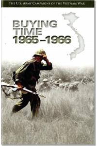 U.S. Army Campaigns of the Vietnam War: Buying Time, 1965-1966