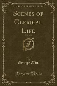 Scenes of Clerical Life, Vol. 2 of 2 (Classic Reprint)