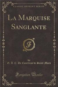 La Marquise Sanglante (Classic Reprint)