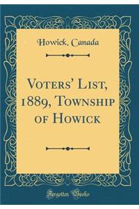 Voters' List, 1889, Township of Howick (Classic Reprint)