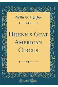 Hijenk's Geat American Circus (Classic Reprint)