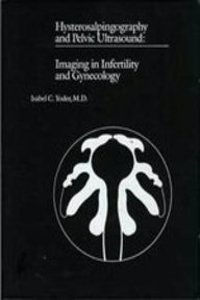 Hysterosalpingography and Pelvic Ultrasound: Imaging in Infertility and Gynaecology