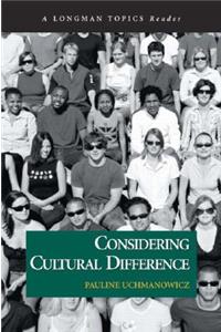 Considering Cultural Difference (a Longman Topics Reader)