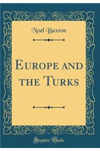Europe and the Turks (Classic Reprint)