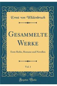 Gesammelte Werke, Vol. 1: Erste Reihe, Romane und Novellen (Classic Reprint)