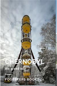 Chernobyl - The Grand Tour