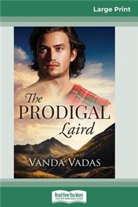 The Prodigal Laird (16pt Large Print Edition)