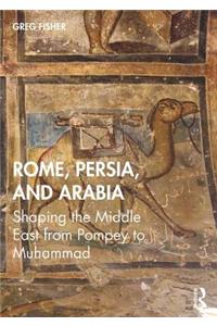 Rome, Persia, and Arabia