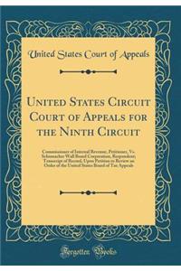 United States Circuit Court of Appeals for the Ninth Circuit: Commissioner of Internal Revenue, Petitioner, vs. Schumacher Wall Board Corporation, Respondent; Transcript of Record, Upon Petition to Review an Order of the United States Board of Tax