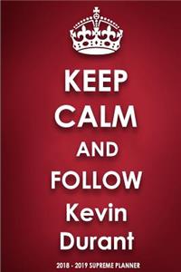 Keep Calm and Follow Kevin Durant