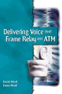 Delivering Voice Over Frame Relay And Atm