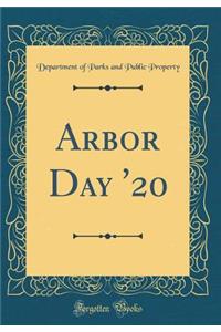 Arbor Day '20 (Classic Reprint)