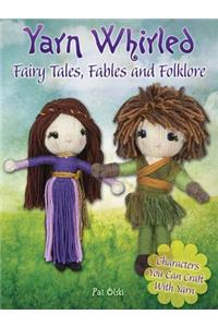 Yarn Whirled: Fairy Tales, Fables and Folklore