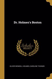Dr. Holmes's Boston