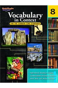 Vocabulary in Context for the Common Core Standards Reproducible Grade 8