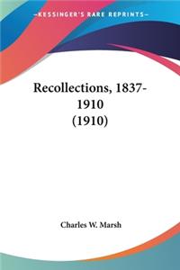 Recollections, 1837-1910 (1910)