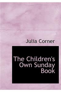 The Children's Own Sunday Book