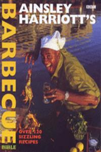 Ainsley Harriott Barbecue Bible