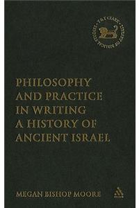 Philosophy and Practice in Writing a History of Ancient Israel