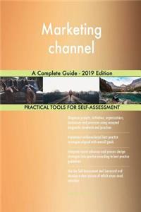 Marketing channel A Complete Guide - 2019 Edition
