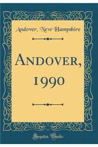 Andover, 1990 (Classic Reprint)