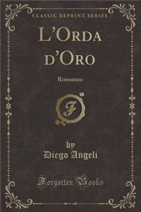 L'Orda d'Oro: Romanzo (Classic Reprint)