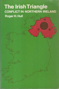 The Irish Triangle: Conflict in Northern Ireland