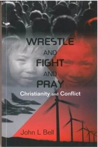 Wrestle and Fight and Pray