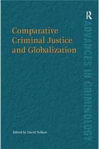 Comparative Criminal Justice and Globalization