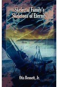 Skelectal Family's Skeletons of Eternity