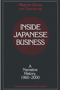 Inside Japanese Business: A Narrative History 1960-2000: A Narrative History 1960-2000