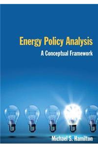 Energy Policy Analysis: A Conceptual Framework