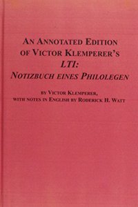 An Annotated Edition of Victor Klemperer's Lti Notizbuch Eines Philologen