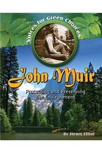 John Muir: Protecting and Preserving the Environment