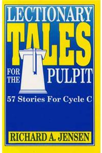 Lectionary Tales for the Pulpit: 57 Stories for Cycle C