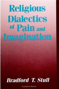 Religious Dialectics of Pain and Imagination