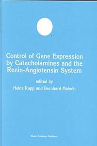 Control of Gene Expression by Catecholamines and the Renin-Angiotensin System