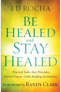 Be Healed and Stay Healed