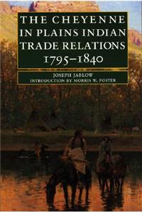 Cheyenne in Plains Indian Trade Relations, 1795-1840