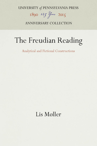 The Freudian Reading: Analytical and Fictional Constructions