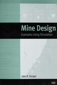 Mine Design: Examples Using Simulation with CDROM [With CDROM]