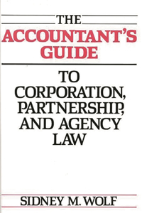 Accountant's Guide to Corporation, Partnership, and Agency Law