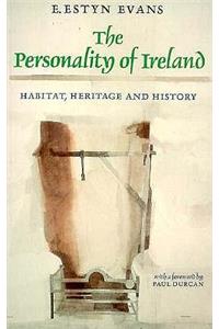 The Personality of Ireland: Habitat, Heritage and History