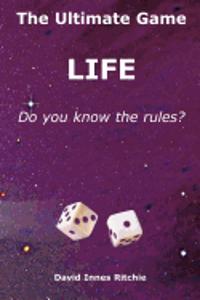 The Ultimate Game, Life. Do You Know the Rules?