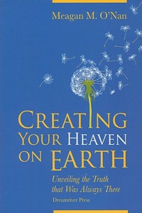 Creating Your Heaven on Earth