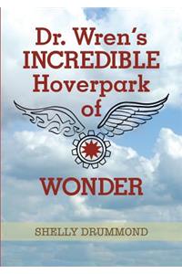 Dr. Wren's Incredible Hoverpark of Wonder
