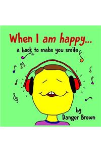 When I am Happy