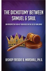 Dichotomy Between Samuel & Saul
