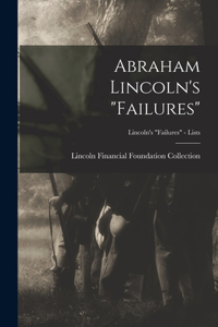 Abraham Lincoln's failures; Lincoln's Failures - Lists