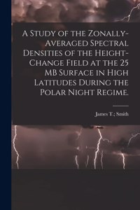 Study of the Zonally-averaged Spectral Densities of the Height-change Field at the 25 MB Surface in High Latitudes During the Polar Night Regime.